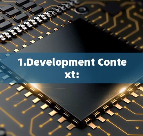 1.Development Context: