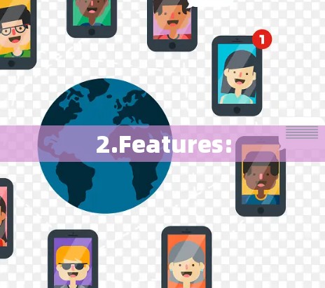 2.Features: