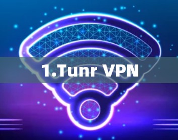 1.Tunr VPN 1.Tunr VPN